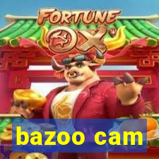 bazoo cam